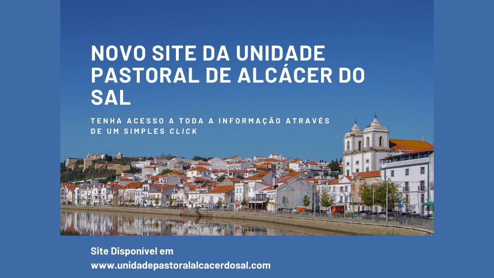 Novo Website da Unidade Pastoral de Alcácer do sal